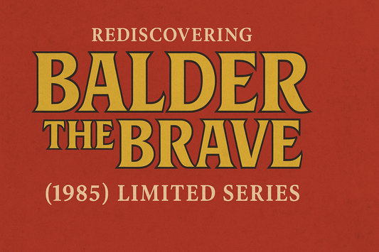 Rediscovering Balder the Brave (1985) – A Forgotten Gem from Asgard’s Golden Age